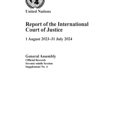 Report of the International Court of Justice  1 August 202331 July 2024