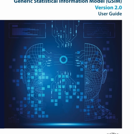 Generic Statistical Information Model GSIM Version 2.0 User Guide