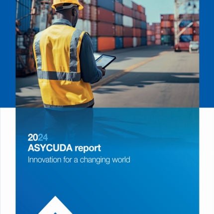 ASYCUDA Report 2024  Innovation for a Changing