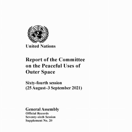 Report of the Committee on the Peaceful Uses of  Sixtyfourth Session 25 August3 September 2021