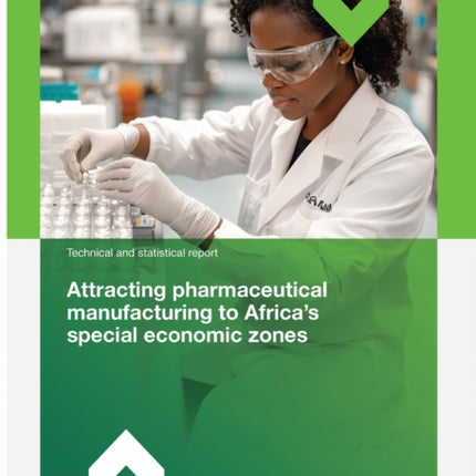 Attracting Pharmaceutical Manufacturing to Africas Special Economic Zones