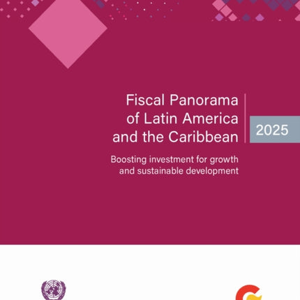 Fiscal Panorama of Latin America and the Caribbe  Boosting Investment for Growth and Sustainable Development