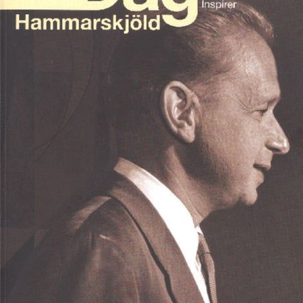 Dag Hammarskjèld: instrument, catalyst, inspirer