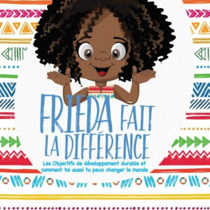 Frieda Fait la Différence: Les Objectifs de