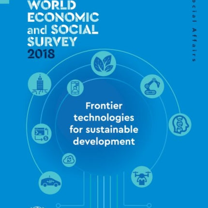 World economic and social survey 2018: frontier technologies for sustainable development