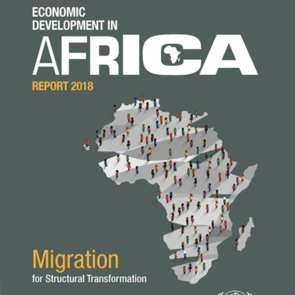 Economic development in Africa report 2018: migration and structural transformation