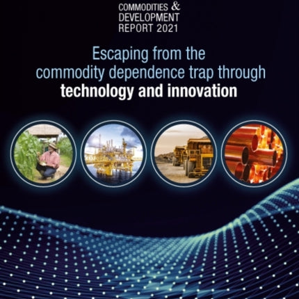 Commodities and development report 2021: escaping