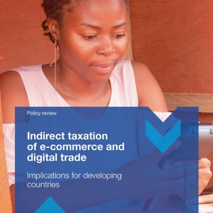 Indirect Taxation of Ecommerce and Digital Trade Implications for Developing Countries