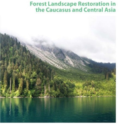 Forest landscape restoration in the Caucasus and