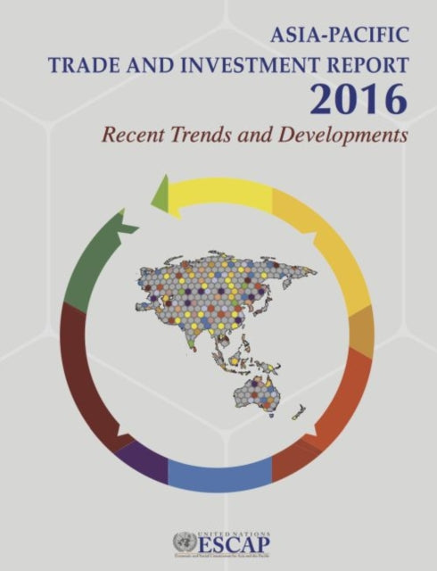 Asia-Pacific trade and investment report 2016: