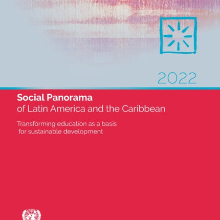 Social panorama of Latin America 2022: transforming education as a basis for sustainable development