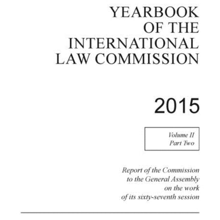 Yearbook of the International Law Commission 2015: Vol. 2: Part 2