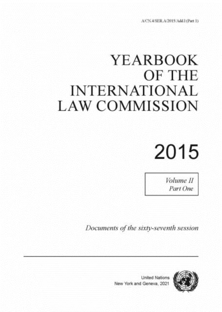 Yearbook of the International Law Commission 2015: Vol. 2: Part 1: Documents of the sixty-sixth session