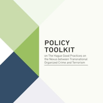 Policy toolkit on The Hague good practices on the nexus between transnational organized crime and terrorism