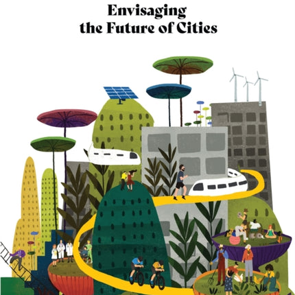 World Cities Report 2022: Envisaging the Future