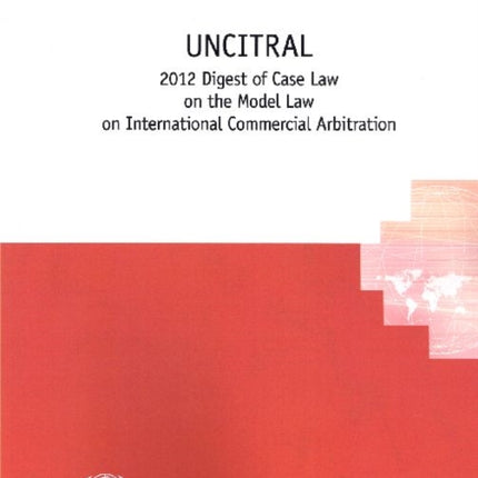 UNCITRAL 2012 Digest of case law on the model law