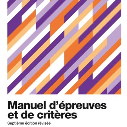 Recommendations on the Transport of Dangerous Goods (French Edition): Manual of Tests and Criteria