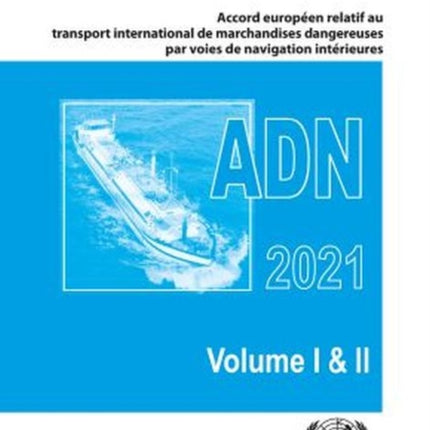 Accord européen relatif au transport international des marchandises dangereuses par voies de navigation intérieures (ADN) 2021: En vigueur le 1er janvier 2021