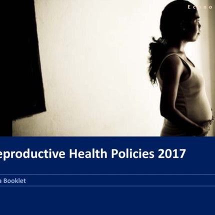 Reproductive health policies 2017: data booklet