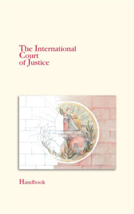 The International Court of Justice handbook:
