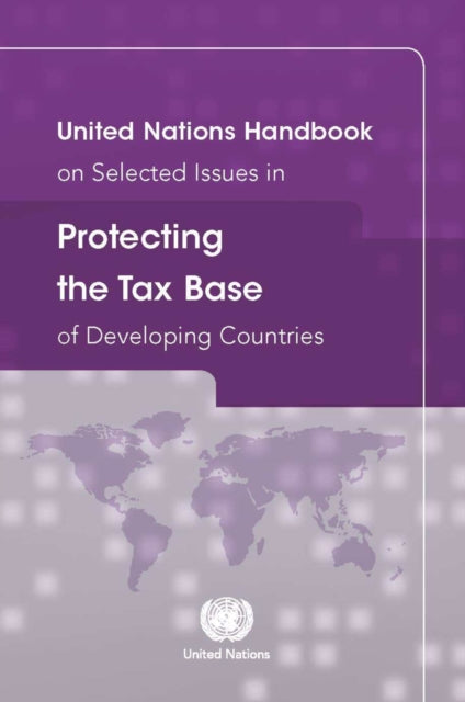 United Nations handbook on selected issues in protecting the tax base of developing countries