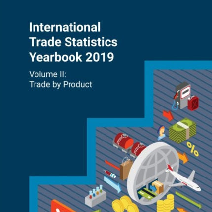 International trade statistics yearbook 2019: Vol. 2: Trade by product