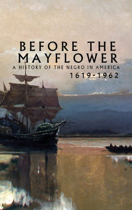 Before the Mayflower: A History of the Negro in