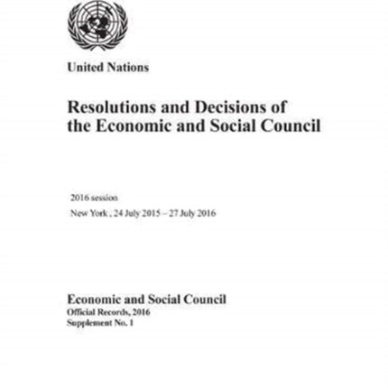 Resolutions and decisions of the Economic and Social Council: 2016 session, New York, 24 July 2015 - 27 July 2016