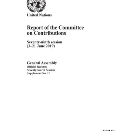 Report of the Committee on Contributions: seventy-ninth session (1-23 June 2019)