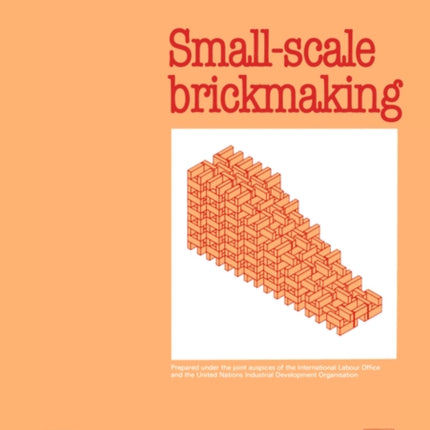 Small-scale Brickmaking (Technology Series. Technical Memorandum No. 6)