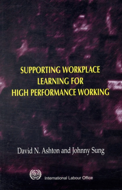 Supporting Workplace Learning for High Performance Working