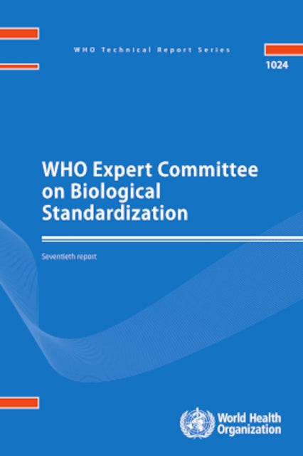 WHO Expert Committee on Biological Standardization: seventieth report