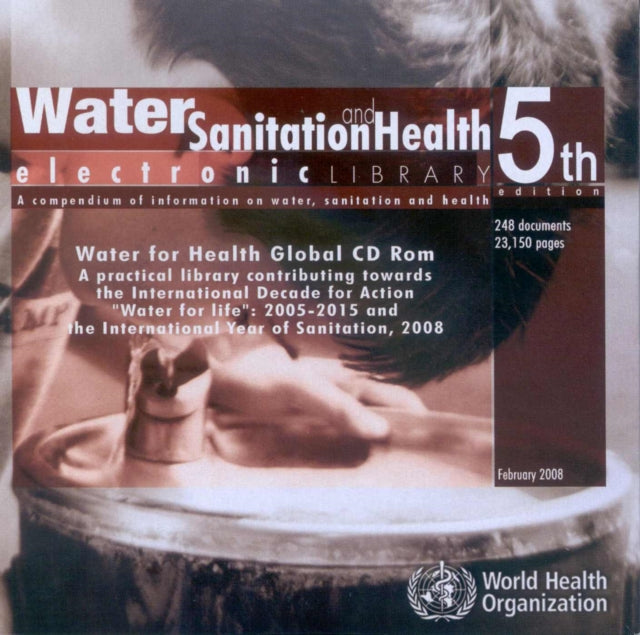 Water, Sanitation and Health Electronic Library: A Compendium of Who Information on Water, Sanitation and Health