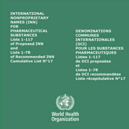 International nonproprietary names (INN) for pharmaceutical substances (CD-ROM): lists 1-117 of proposed INN and lists 1-78 of recommended INN, cumulative list no. 17