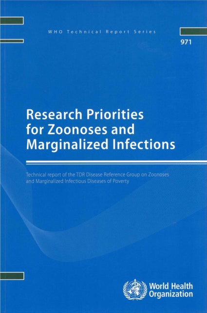 Research priorities for zoonoses and marginalized infections: technical report of the TDR Disease Reference Group on Zoonoses and Marginalized Infectious Diseases of Poverty