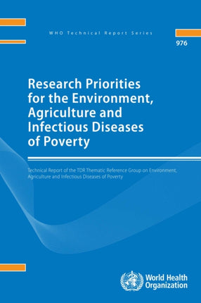 Research priorities for the environment, agriculture and infectious diseases of poverty: technical report of the TDR Thematic Reference Group on Environment, Agriculture and Infectious Diseases of Poverty