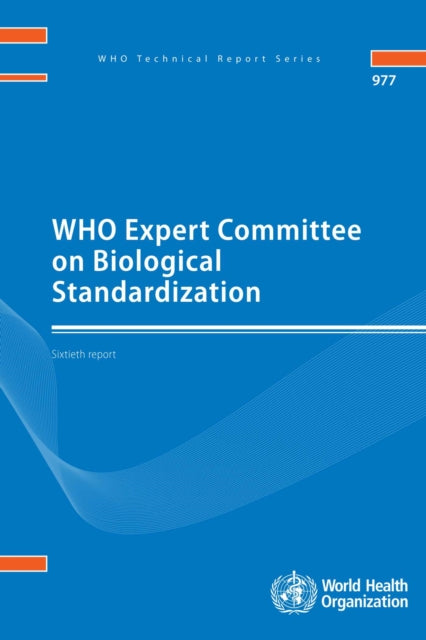 WHO Expert Committee on Biological Standardization: sixtieth report