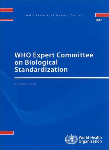 WHO Expert Committee on Biological Standardization: Sixty-fourth Report