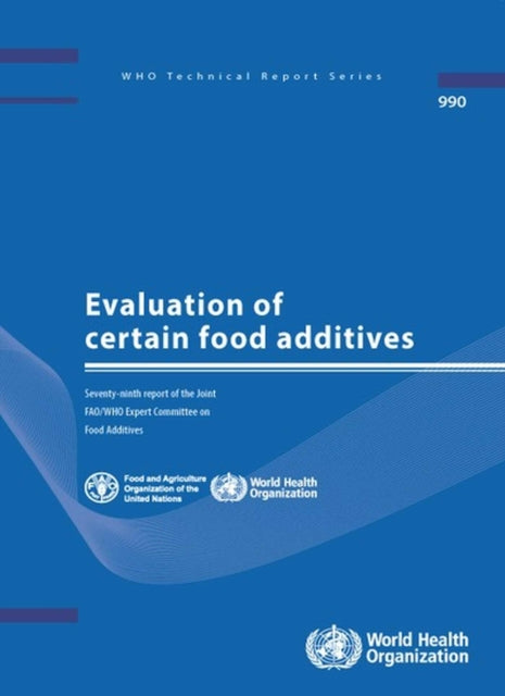 Evaluation of Certain Food Additives: Seventy-ninth Report of the Joint FAO/WHO Expert Committee on Food Additives