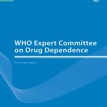 WHO Expert Committee on Drug Dependence: Thirty-sixth Report