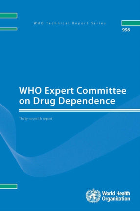 WHO Expert Committee on Drug Dependence: Thirty-seventh Report