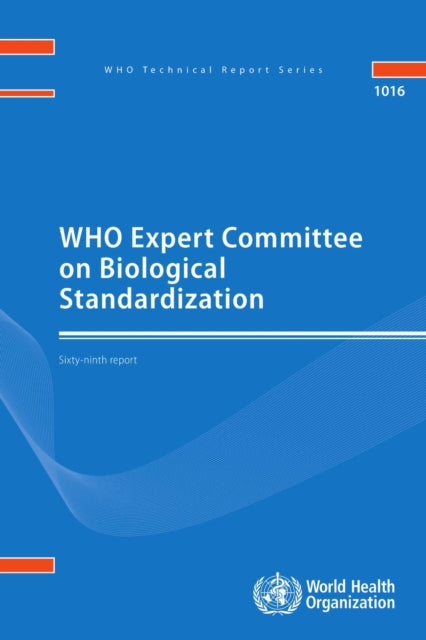 WHO Expert Committee on Biological Standardization: sixty-ninth report