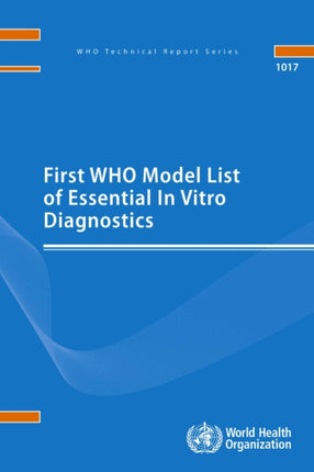 First WHO Model List of Essential In Vitro Diagnostics Volume 1017 Technical Report Series  World Health Organisation