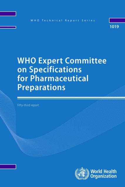 WHO Expert Committee on Specifications for Pharmaceutical Preparations: fifty-third report: Fifty-third report