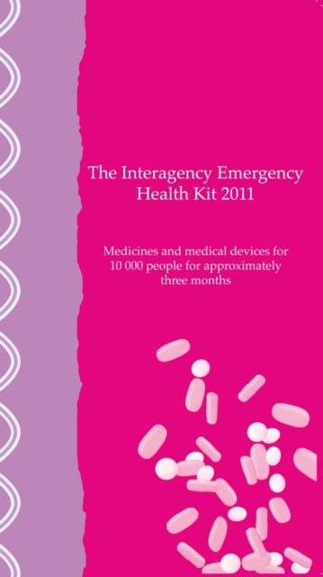 Interagency emergency health kit 2011: medicines and medical devices for 10 000 people for approximately three months