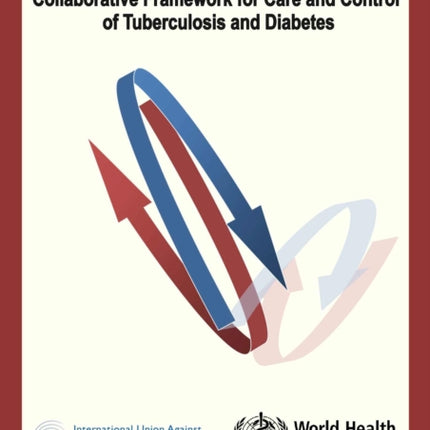 Collaborative Framework for Care and Control of Tuberculosis and Diabetes