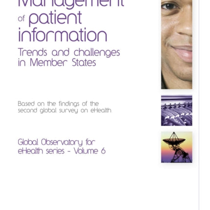 Management of Patient Information: Trends and Challenges in Member States: Based on the Findings of the Second Global Survey on e-Health