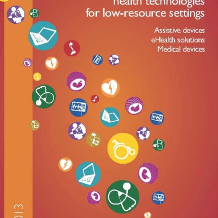 Medical devices and eHealth solutions: compendium of innovative health technologies for low-resource settings 2011-2012