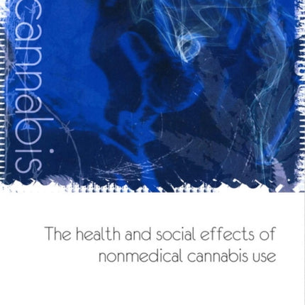 The health and social effects of non-medical cannabis use