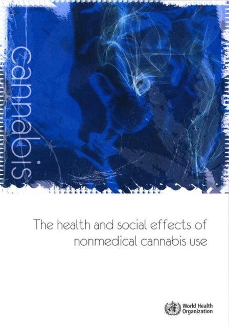 The health and social effects of non-medical cannabis use